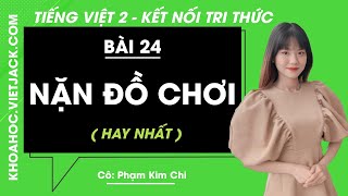 Bài 24: Nặn đồ chơi Tiếng Việt lớp 2 Kết nối tri thức – VietJack.com