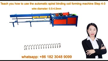 Teach you how to use the automatic spiral binding coil forming machine Step 4-3 (+86 182 3048 9099 )