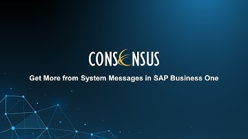 Get More from System Messages in SAP Business One