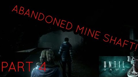 EXPLORING THE ABANDONED MINE SHAFT! UNTIL DAWN PART 4