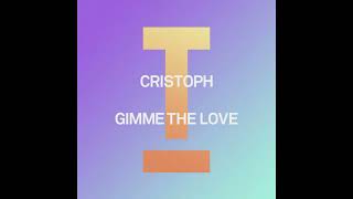 Cristoph - Gimme The Love (Extended Mix)