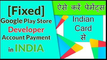 [Fixed] Google Play Developer Account Payment Issue