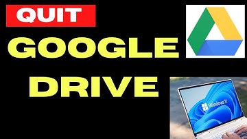 Quit Google Drive on Windows 11 / 10