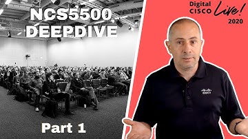 NCS5500 Deepdive 1 of 3 Digital CiscoLive 2020