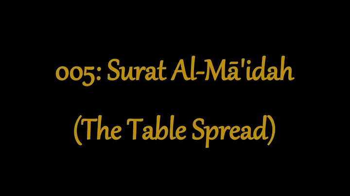005 Surat Al Ma'idah The Table Spread (Quran in English Translation)