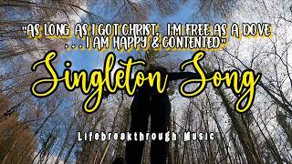SINGLETON SONG (IT DOESN&#39;T MATTER TO BE SINGLE) /LIFEBREAKTHROUGH MUSIC