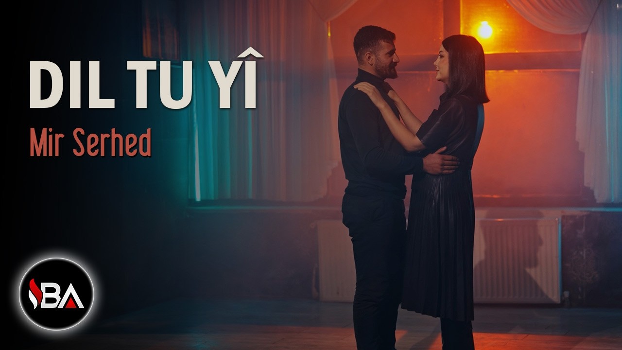 Dil Tu Yî - Mir Serhed | Klip 2026