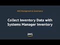 Collect Inventory Data with Systems Manager Inventory