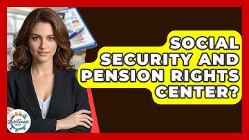 Social Security And Pension Rights Center? - Get Retirement Help
