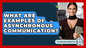 What Are Examples Of Asynchronous Communication? - The Time Management Pro