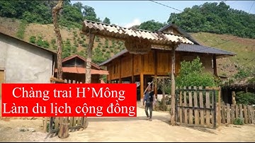 Du lịch cộng đồng qua cách làm của chàng trai H