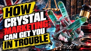 How crystal marketing can get you in trouble ⚖️