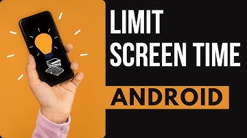 How to Limit Screen Time on Android Phone - Check Screen Time on Android