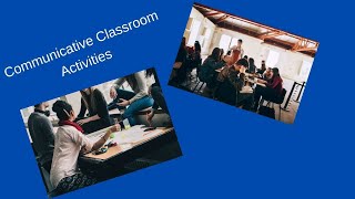 Doing some Communicative Activities in the Classroom!