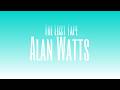 Alan Watts: The Lost Tapes, Part 1 🎧