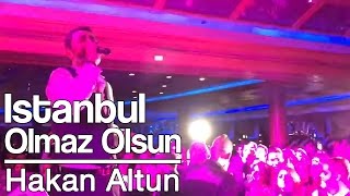 Hakan Altun - İstanbul Olmaz Olsun Resimi