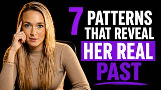 7 Patterns That Reveal Her Real Past The 4th One Will Shock You Female Psychology