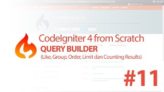 #11 Query Builder (Like, Group, Order By, Limit dan Counting Results) - CodeIgniter 4 from Scratch