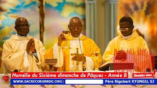 Homélie du Sixième dimanche de pâques - Année B (Père Rigobert KYUNGU, SJ)