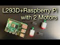 L293D IC and Raspberry Pi for Motor Control: gpiozero