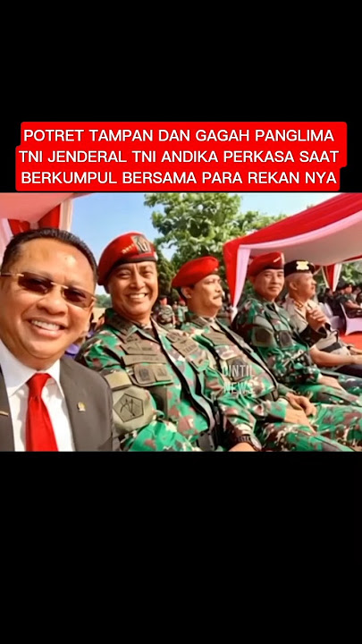 POTRET TAMPAN PANGLIMA TNI JENDERAL TNI ANDIKA PERKASA #shortsvideo