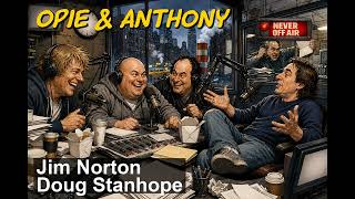 Opie & Anthony - October 15, 2007 - Jim Norton HBO Special, Doug Stanhope