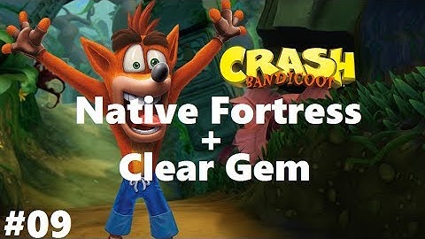 Crash Bandicoot 1 #9 Native Fortress + Clear Gem (N. Sane Trilogy) 100% Walkthrough Ps4