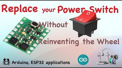 Replace your POWER SWITCH on your Arduino or ESP32 projects with one simple module
