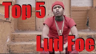 Video thumbnail of "Top 5 Lud Foe Songs"