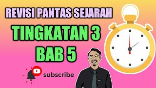 REVISI PANTAS SEJARAH: TINGKATAN 3 BAB 5