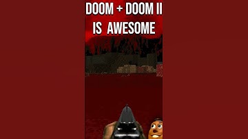 DOOM + DOOM II is Awesome