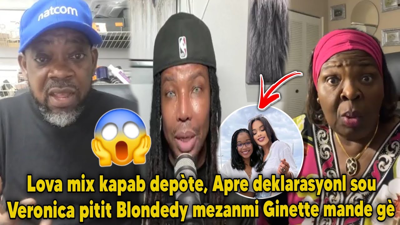 Lova mix kapab depòte, Apre deklarasyonl sou Veronica pitit Blondedy mezanmi Ginette mande gè