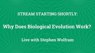 Stephen Wolfram Readings: Why Does Biological Evolution Work?