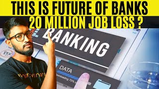 This is Future of Banking System  || 20 million to lose Jobs
