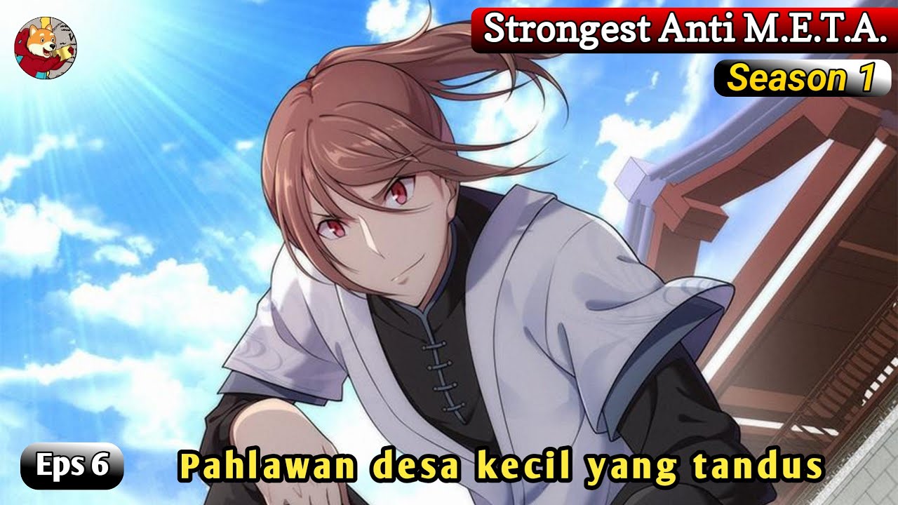 Part 6 | Strongest Anti M.E.T.A | Alur cerita donghua terbaru, versi
