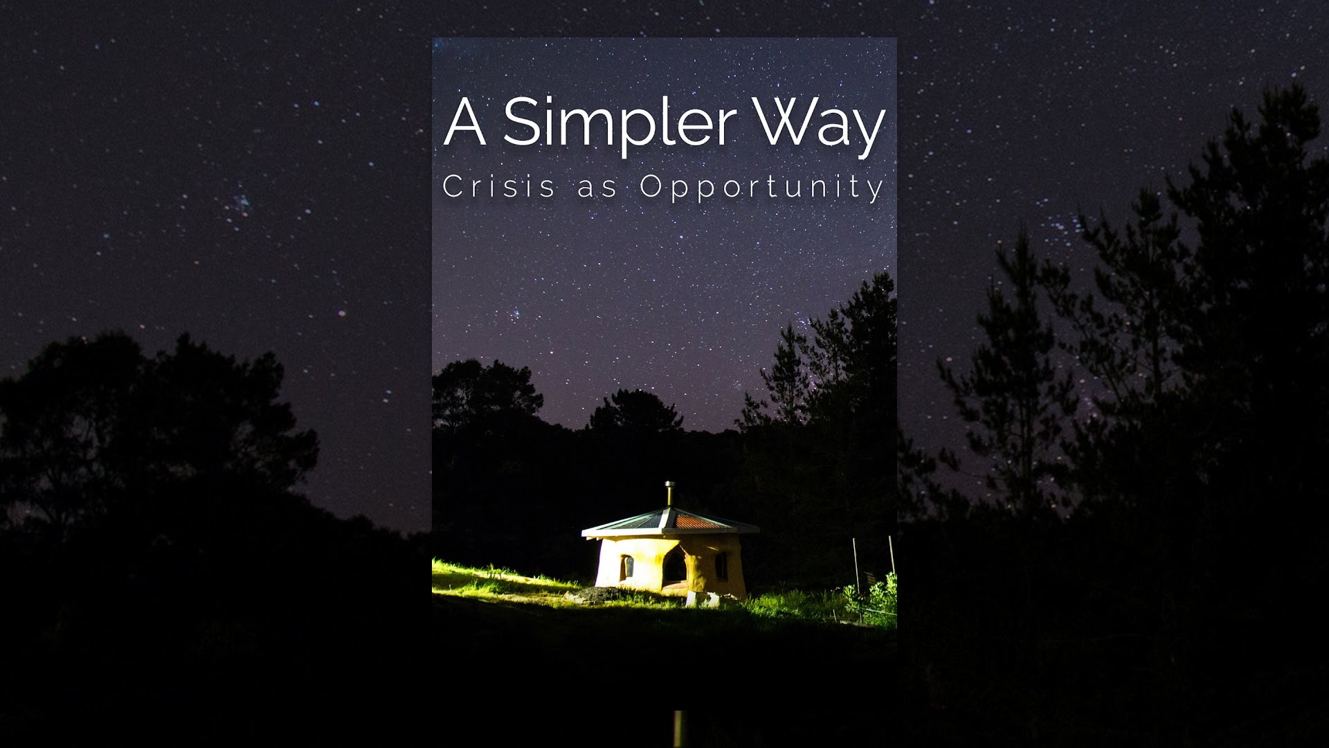 A Simpler Way: Crisis as Opportunity
