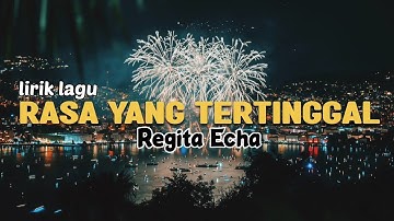 RASA YANG TERTINGGAL - ST 12 COVER REGITA ECHA [  LIRIK ]