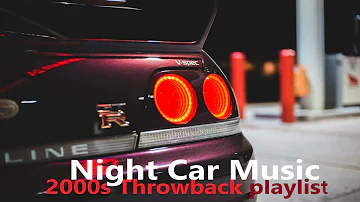 Night Car Music | 2000s Throwback playlist