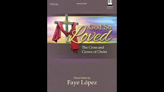 Video thumbnail of ""All Glory, Laud, and Honor" from God So Loved - Faye López"