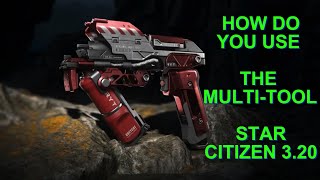 How Do You Use The Multi-Tool Explained & All The Different Attachments Star Citizen 3.20