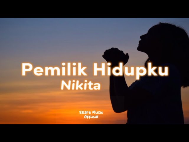 Nikita - Pemilik Hidupku (Lyrics Video) class=