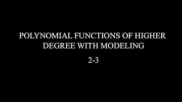 Precalc Lesson 2-3: Polynomial Functions of Higher Degree