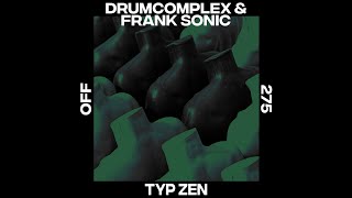 Drumcomplex, Frank Sonic - Typ Zen