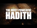 One of the most powerful hadiths every muslim should know