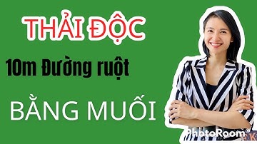 🛑 151 - SÚC RUỘT NƯỚC MUỐI BIỂN