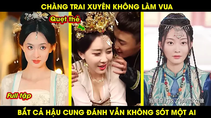 Chàng Trai Xuyên Không Làm Vua, Bắt Cả Hậu Cung Đánh Vần Không Sót Một Ai