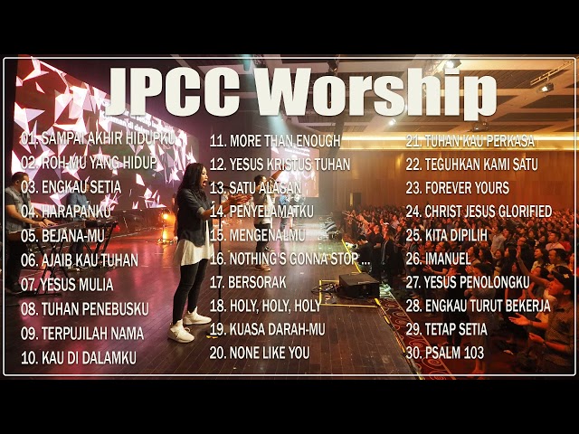 JPCC Worship Terbaru 2022 Full Album - Lagu Rohani Kristen Paling Enak Didengar class=