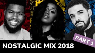 Nostalgic Mix 2018 (Part 1) | Best Hip Hop R&B Dancehall Songs | DJDCMIXTAPES