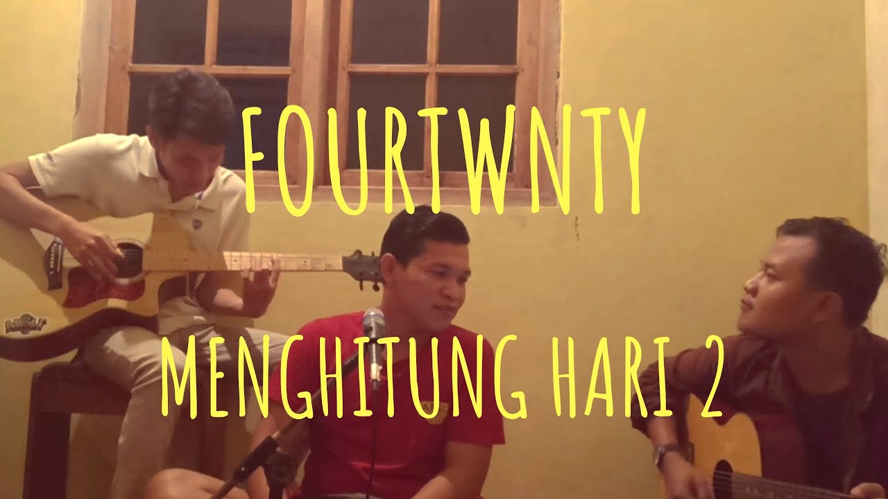 Fourtwnty Menghitung Hari 2 Cover versi Akustik . Sesi