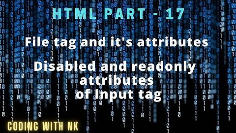 HTML PART-17  file, input tags and it